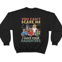 You Can't Scare Me I Have Two Daughters - Funny, Birthday Gift For Father, Papa, Husband - Personalized Custom T Shirt