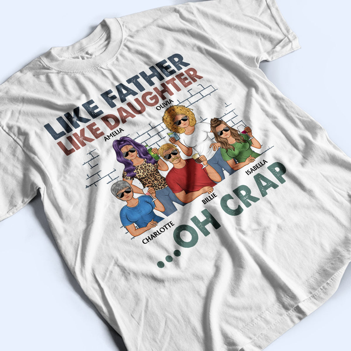 Like Father Like Daughter Oh Crap - Funny, Birthday Gift For Dad, Papa, Husband - Personalized Custom T Shirt