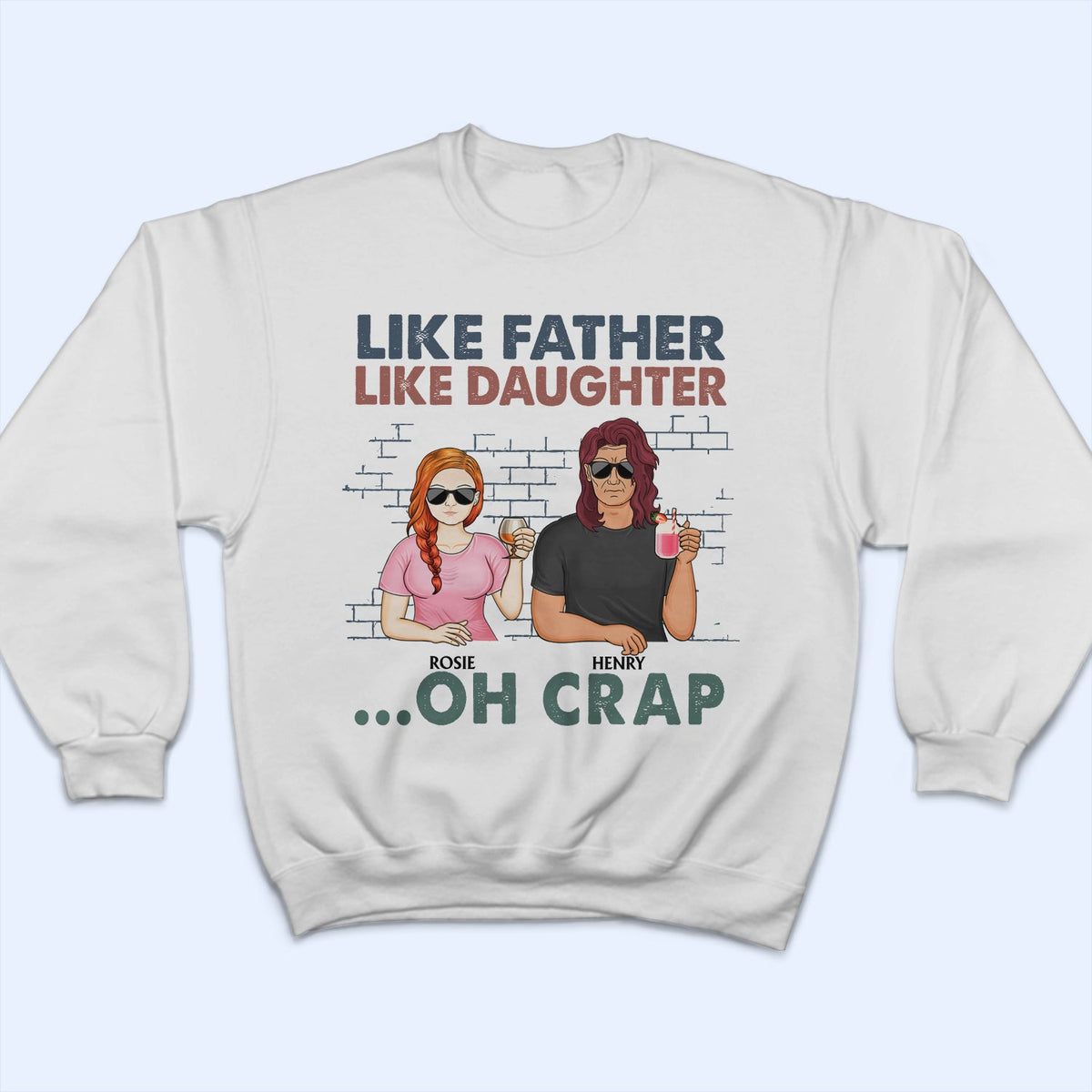 Like Father Like Daughter Oh Crap - Funny, Birthday Gift For Dad, Papa, Husband - Personalized Custom T Shirt