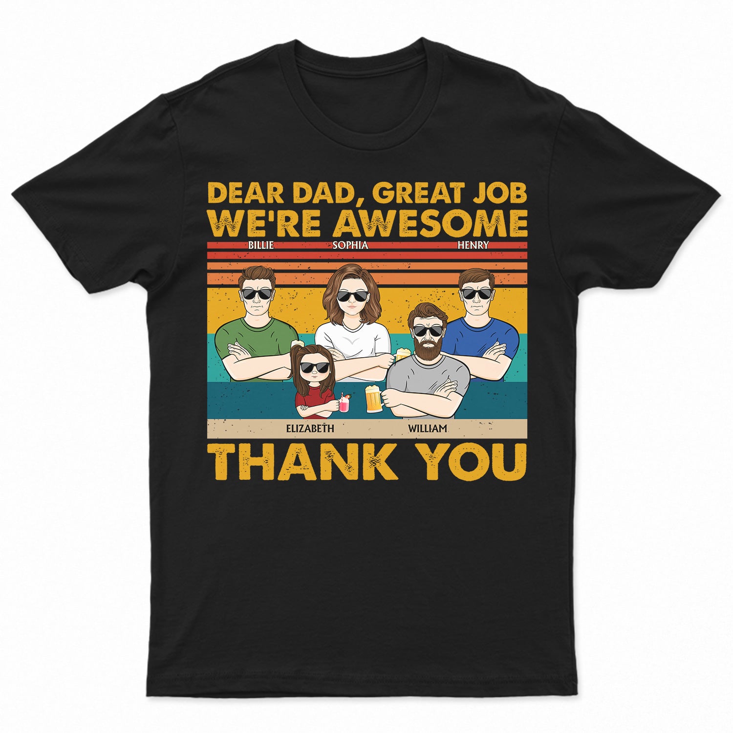 Dear Dad Great Job We're Awesome Thank You Kids & Adult - Funny, Birthday Gift For Father, Husband - Personalized Custom T Shirt