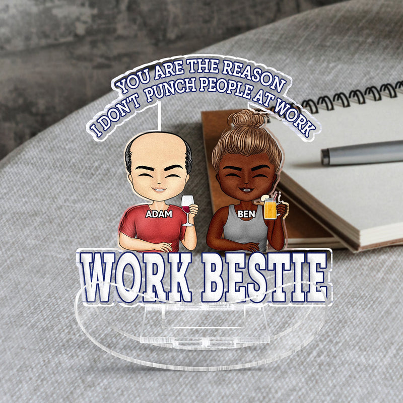 You Are The Reason I Don't Punch People At Work - Funny, Anniversary, Birthday Gifts For Colleagues, Coworker, Besties - Personalized Acrylic Shaking Stand