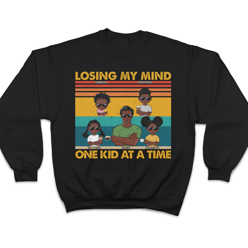 Losing My Mind One Kid At A Time - Funny, Birthday Gift For Father, Papa, Dad, Husband - Personalized Custom T Shirt