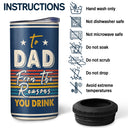 To Dad From The Reasons You Drink Adult Children - Funny, Birthday Gift For Father, Husband - Personalized Custom 4 In 1 Can Cooler Tumbler