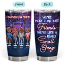 Partners In Crime Just Remember If We Get Caught Best Friends Dark - Bestie BFF Gift - Personalized Custom Tumbler