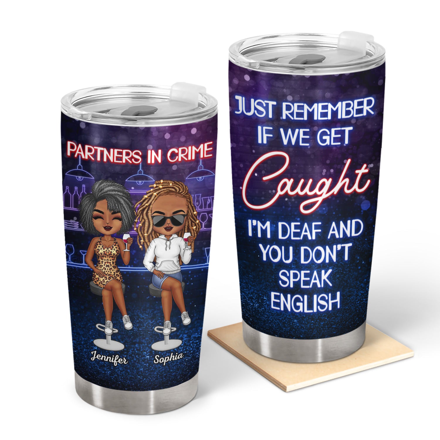 Partners In Crime Just Remember If We Get Caught Best Friends Dark - Bestie BFF Gift - Personalized Custom Tumbler