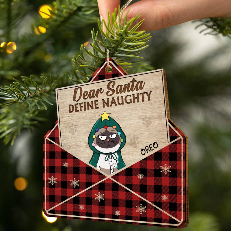 Dear Santa Define Naughty Funny Pet - Christmas Gifts For Dog Lovers, Cat Lovers - Personalized Custom Shaped Wooden Ornament