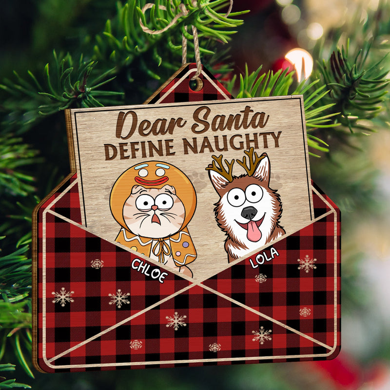 Dear Santa Define Naughty Funny Pet - Christmas Gifts For Dog Lovers, Cat Lovers - Personalized Custom Shaped Wooden Ornament