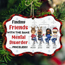 Finding Friends With The Same Mental Disorder - Christmas Gifts For Besties - Personalized Medallion Wooden Ornament