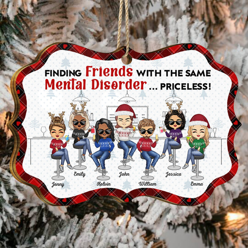 Finding Friends With The Same Mental Disorder - Christmas Gifts For Besties - Personalized Medallion Wooden Ornament