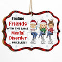 Finding Friends With The Same Mental Disorder - Christmas Gifts For Besties - Personalized Medallion Wooden Ornament