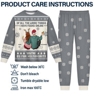Of All The Weird Things - Christmas Gift For Couples, Husband, Wife - Personalized Unisex Pajamas Set