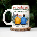 The Greatest Gift Our Parents Gave Us - Gift For Sisters, Brothers, Siblings, Family - Personalized Mug