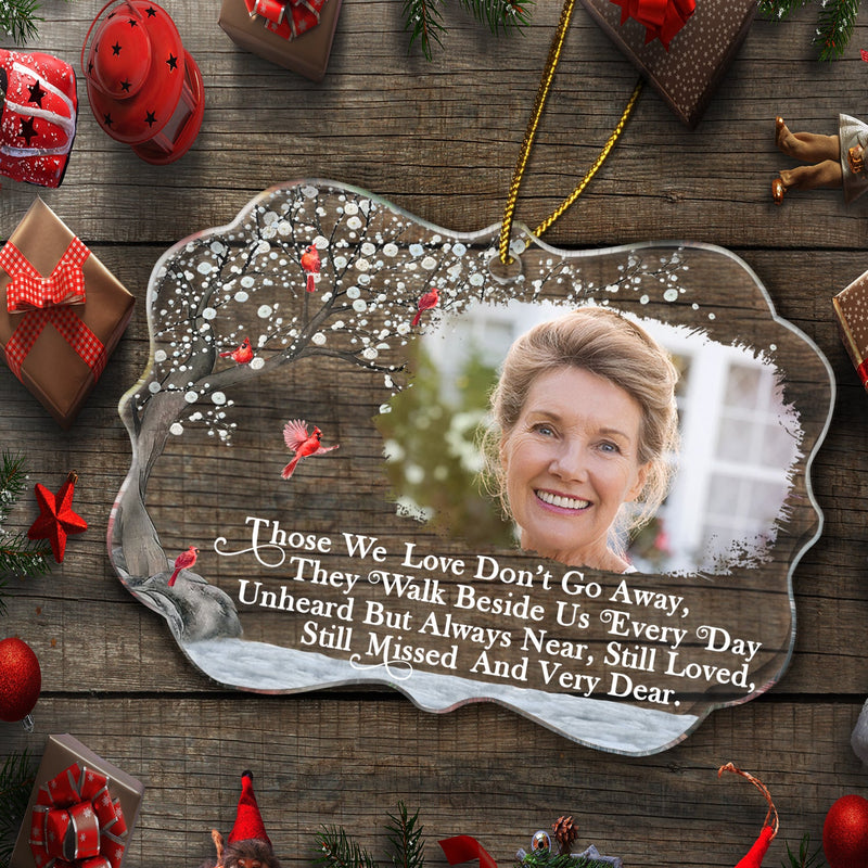 Custom Photo Those We Love Don't Go Away - Christmas, Memorial Gift For Family, Siblings, Friends - Personalized Medallion Acrylic Ornament