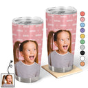 Custom Photo Baby Name Pet Name - Gift For Kids, Grandchildren, Dog Lovers, Cat Lovers - Personalized Tumbler