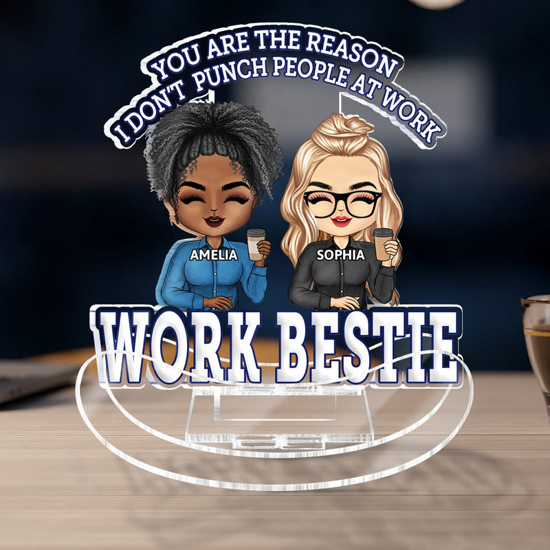 You Are The Reason I Don't Punch People At Work - Funny, Anniversary, Birthday Gifts For Colleagues, Coworker, Besties - Personalized Acrylic Shaking Stand