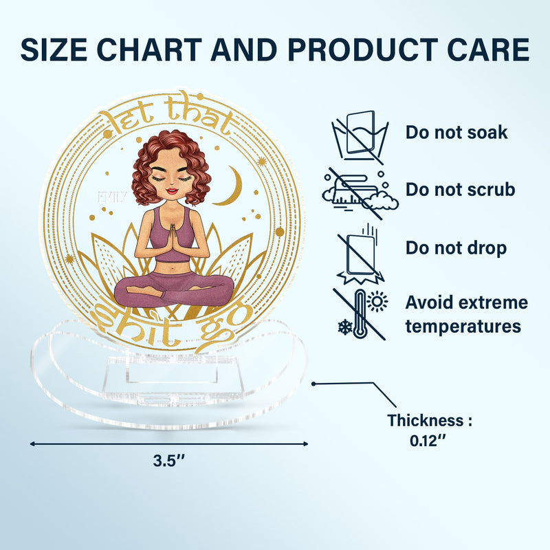 Let That Go - Birthday, Loving Gift For Yourself, Women, Yoga Lovers - Personalized Acrylic Shaking Stand