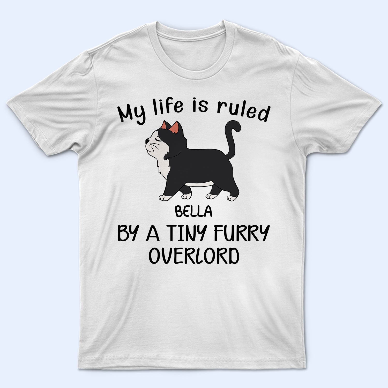 My Life Is Ruled By A Tiny Furry Overlord - Gift For Cat Lovers, Cat Mom, Cat Dad - Personalized T Shirt