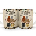 Like Mother Like Daughter - Gift For Mom, Mother, Grandma, Daughter - Personalized White Edge-to-Edge Mug