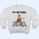 I'm Retired You Can't Make Me - Retirement Gift For Mother, Grandma, Grandmother - Personalized T Shirt