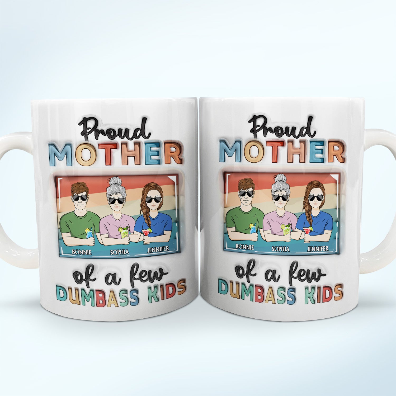 Proud Mother Of A Few Kids Adult - Funny Gift For Mom, Mother, Grandma - 3D Inflated Effect Printed Mug, Personalized White Edge-to-Edge Mug