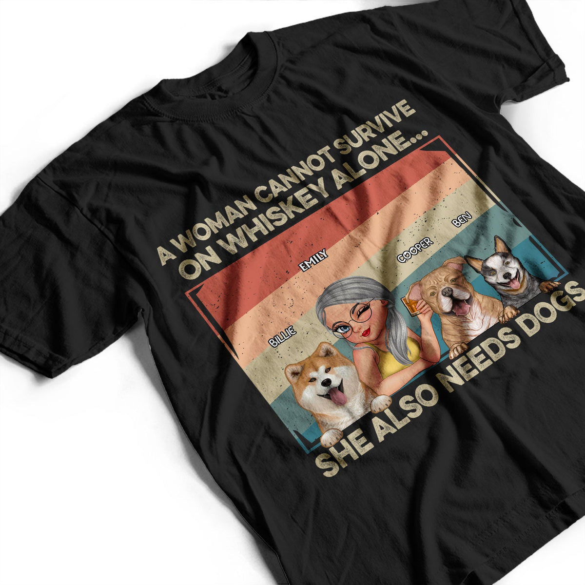 She Also Needs A Dog - Funny Gift For Dog Mom, Dog Lovers, Pet Lovers - Personalized T Shirt