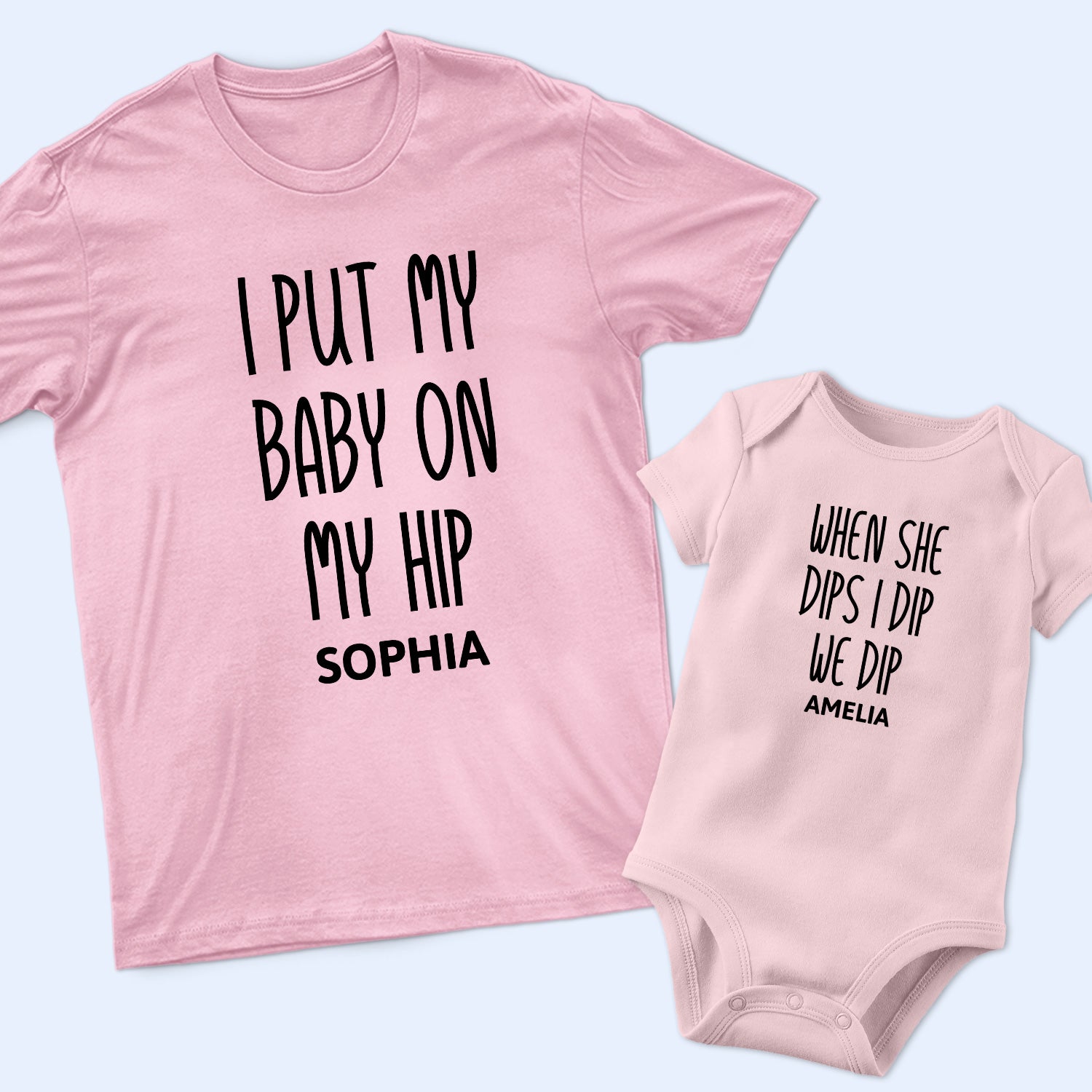 I Put My Baby On My Hip - Gift For New Mom And New Baby, First Time Mother - Personalized Combo T Shirt And Baby Onesie