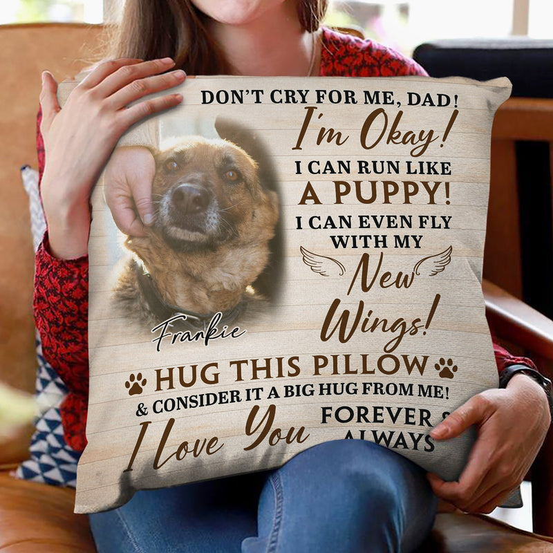 Custom Photo Don't Cry For Me I'm Okay - Personalized Pillow