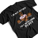 I'm Not Retired I'm A Professional Grandpa - Personalized T Shirt
