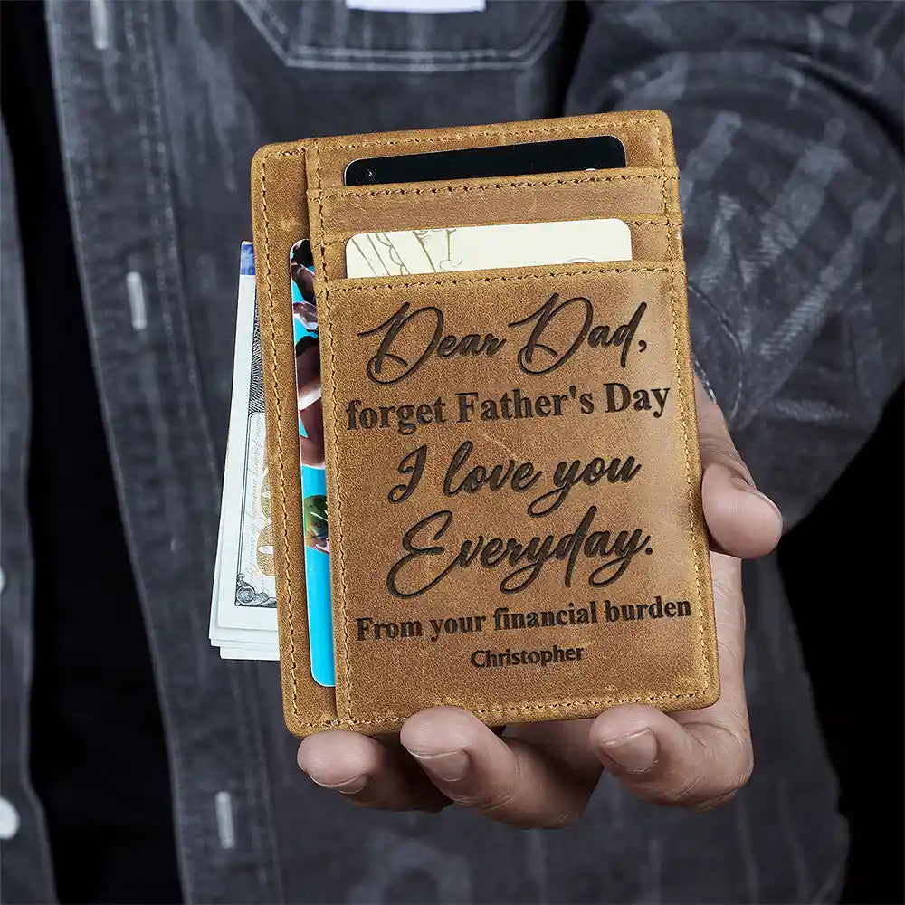 I Love You Everyday From Your Financial Burden - Personalized Card Wallet