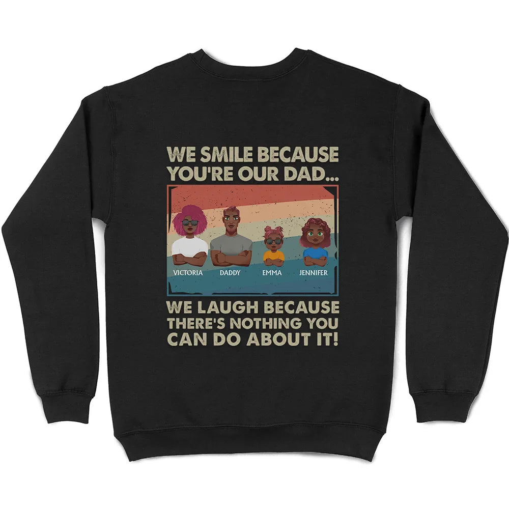 I Laugh Because There's Nothing You Can't Do About It - Personalized T Shirt