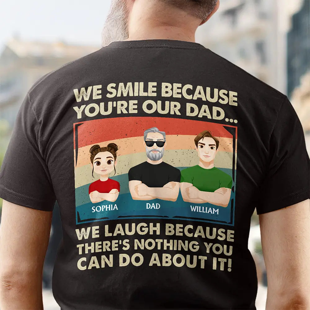 I Laugh Because There's Nothing You Can't Do About It - Personalized T Shirt