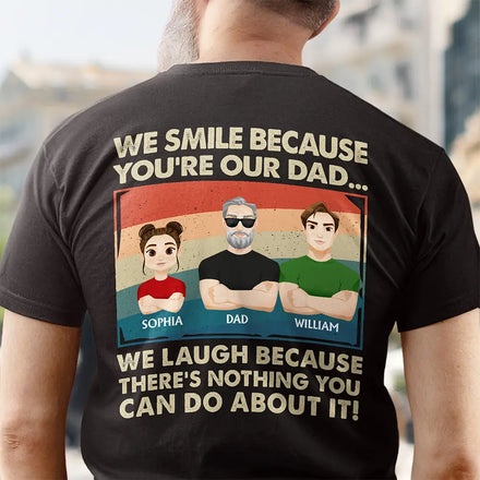 I Laugh Because There's Nothing You Can't Do About It - Personalized T Shirt