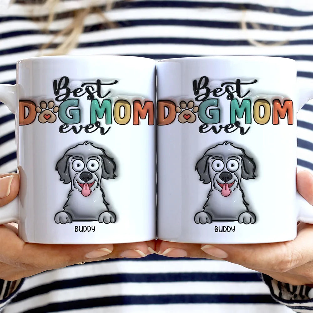 Best Dog Mom Dog Dad Ever Funny - 3D Inflated Effect Printed Mug, Personalized White Edge-to-Edge Mug