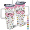 You'll Always Be My Best-Tea - 3D Inflated Effect Printed Cup, Personalized 40oz Tumbler With Straw