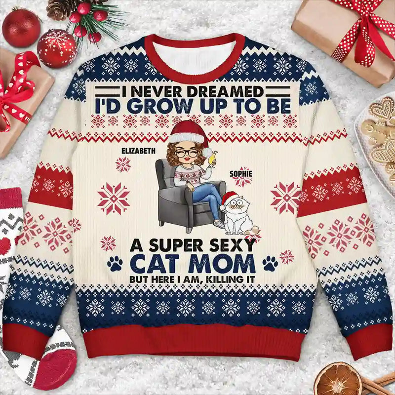 Funny,Cat Mom,Cat Lovers,Cat Dad,Christmas - Never Dream I'd Grow Up - Personalized Unisex Ugly Sweater