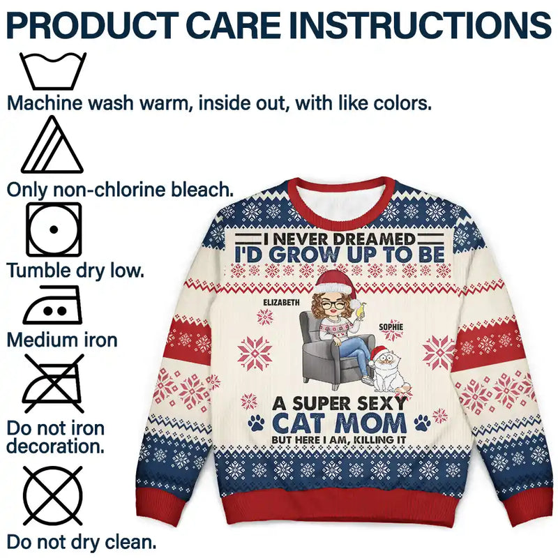 Funny,Cat Mom,Cat Lovers,Cat Dad,Christmas - Never Dream I'd Grow Up - Personalized Unisex Ugly Sweater