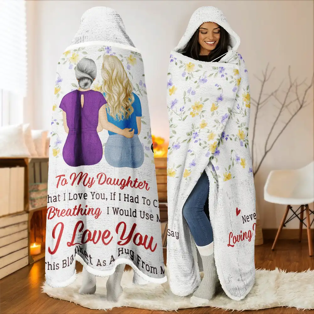 Gift For Women,Gift For Mother,Gift For Grandma,Gift For Daughter,Mom - Daughters (Adult),Mom - Daughters (Young),Love,Christmas - Never Forget That I Love You Mom Daughter - Personalized Wearable Hooded Blanket