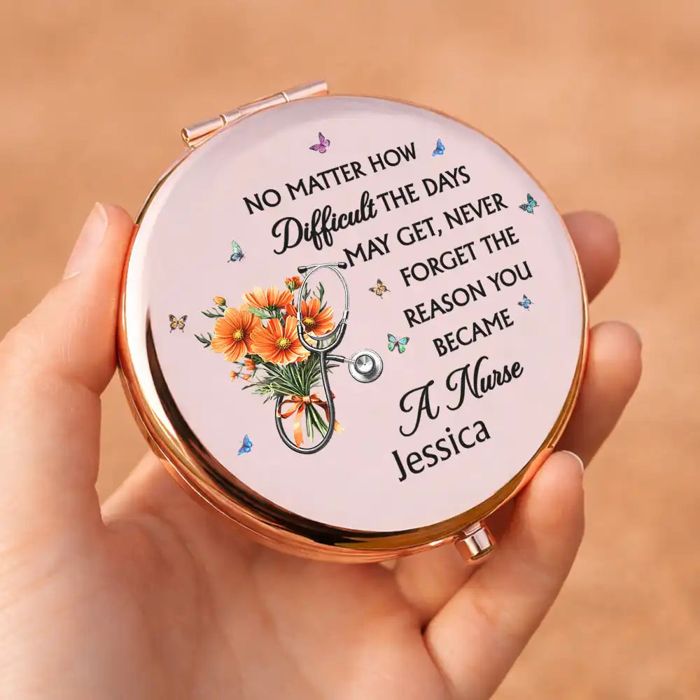Nurse,Gift For Women,Gift For Men,Happy,Gift For Yourself,Icon,Proud - Never Forget The Reason You Became A Nurse - Personalized Compact Mirror