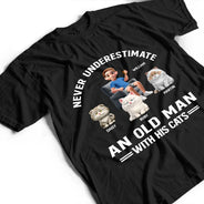 Funny,Cat Dad,Cat Lovers - Never Underestimate An Old Man - Personalized T Shirt