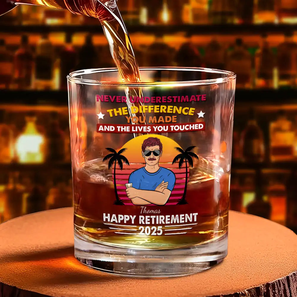 Gift For Husband, Gift For Yourself, Gift For Men, Gift For Father, Retirement, Beach, Summer - Never Underestimate The Difference You Made - Personalized Whiskey Glass