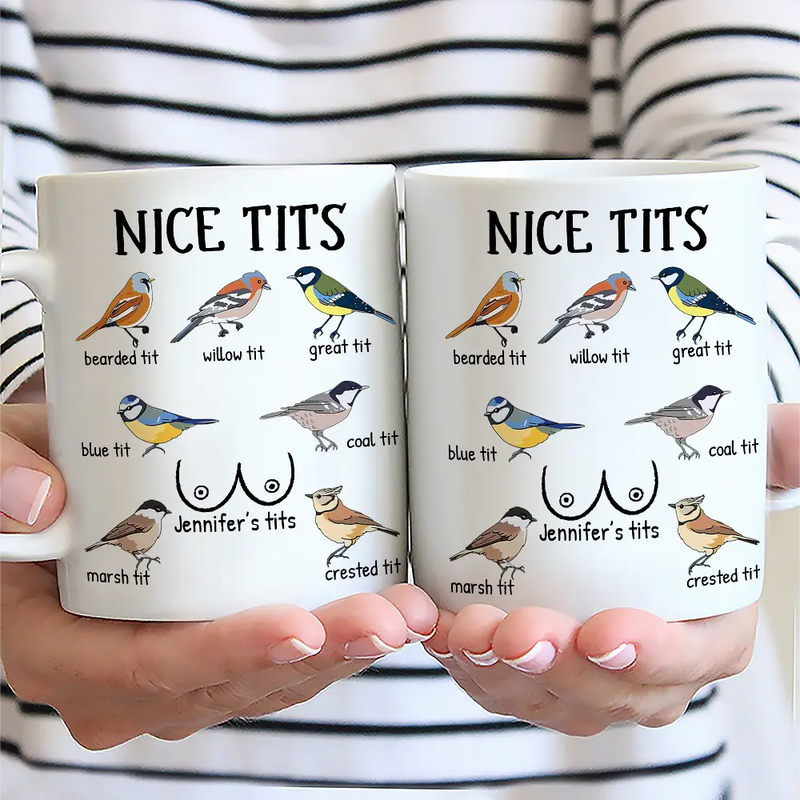 Gift For Wife,Gift For Girlfriend,Funny - Nice Tits Bird Funny - Personalized Mug