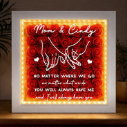 Gift For Mother, Mom - Daughters (Adult), Happy - No Matter Where We Go No Matter What We Do Mother Daughter - Personalized LED Light Flower Shadow Box