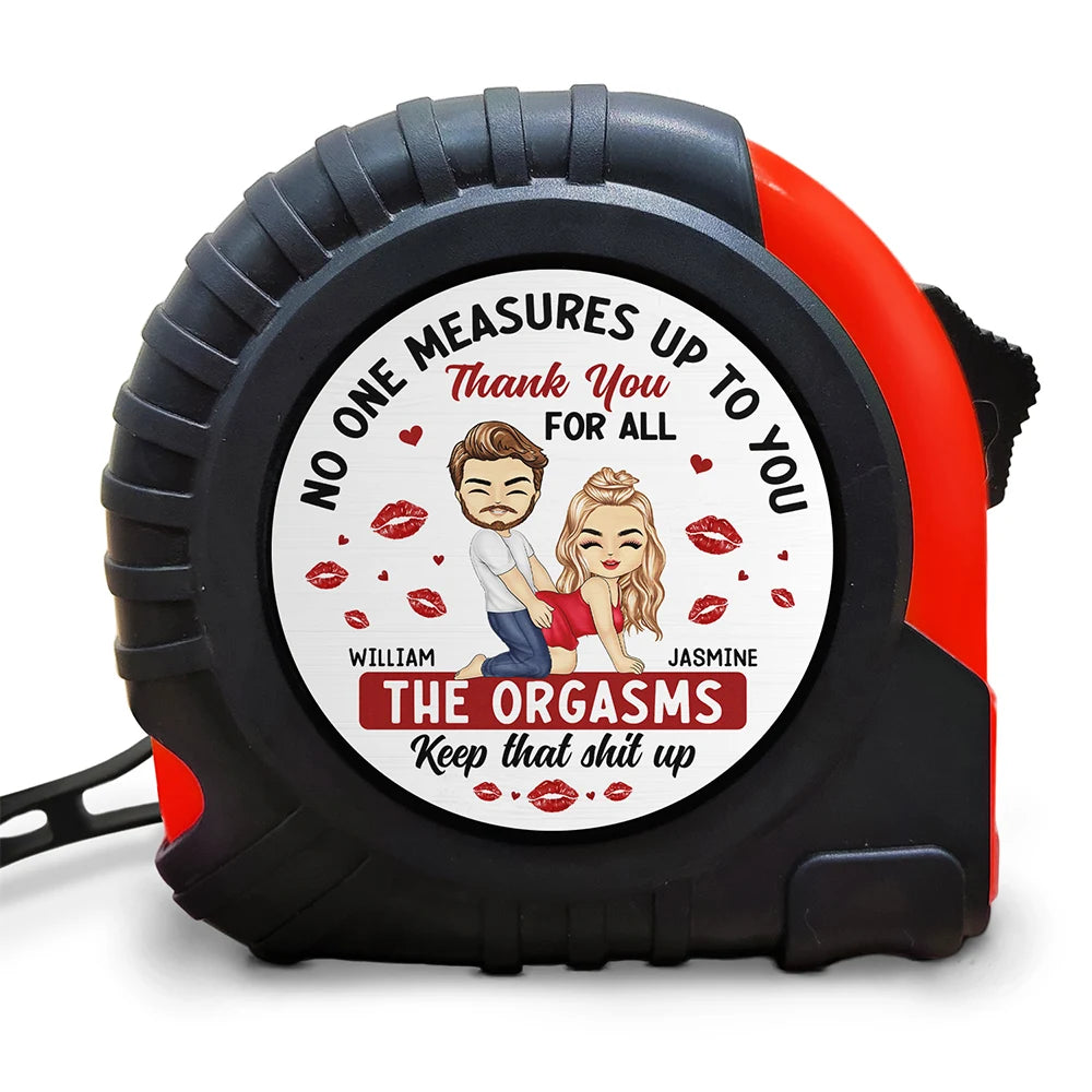 No One Measures Up To You - Personalized Tape Measure