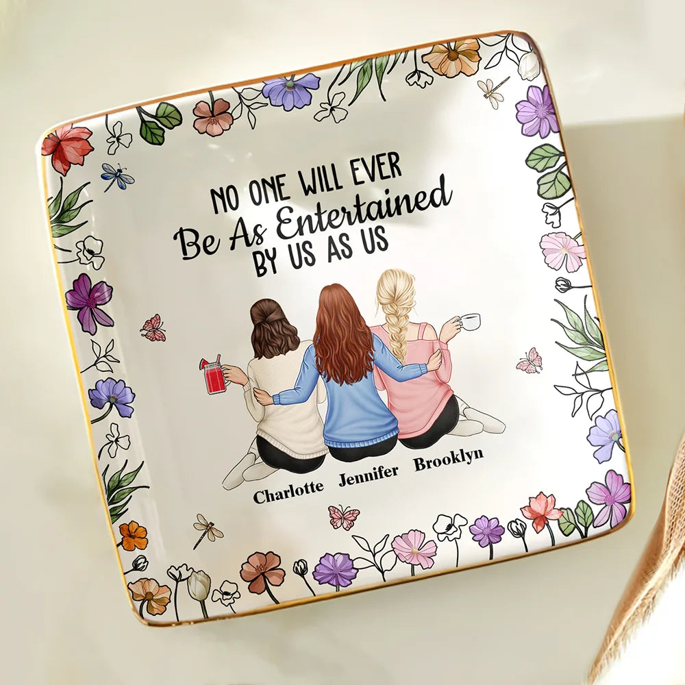Gift For Bestie, Gift For Sisters, Gift For Women, Gifts For Colleagues, Funny - No One Will Ever Be As Entertained By Us As Backside - Personalized Ring Dish