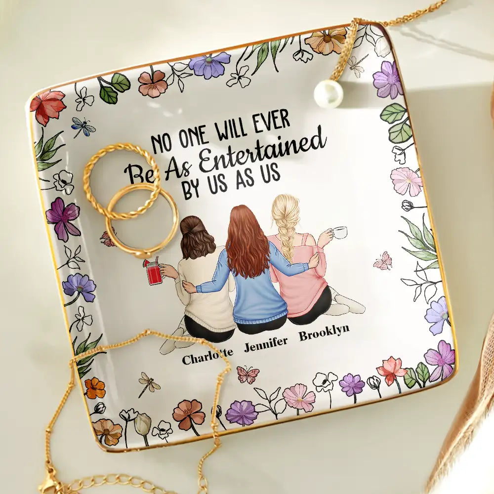 Gift For Bestie, Gift For Sisters, Gift For Women, Gifts For Colleagues, Funny - No One Will Ever Be As Entertained By Us As Backside - Personalized Ring Dish