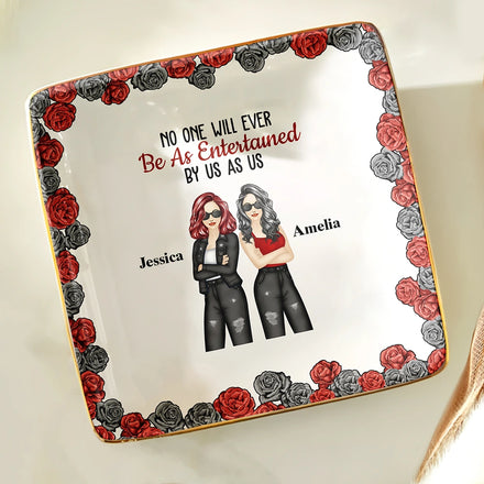 No One Will Ever Be As Entertained By Us As Roses - Personalized Ring Dish