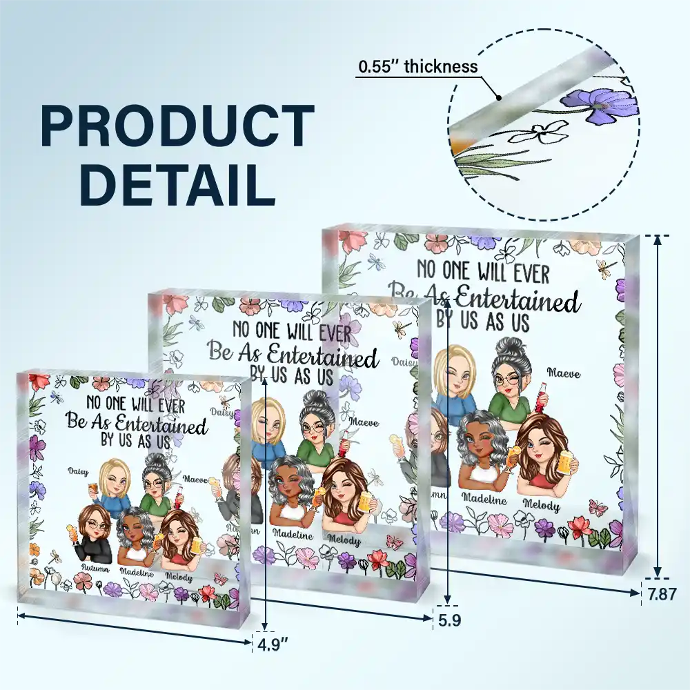 Gift For Bestie,Gift For Sisters,Gift For Women,Gifts For Colleagues,Happy - No One Will Ever Be As Entertained By Us As Us - Personalized Square Shaped Acrylic Plaque