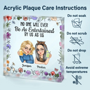 Gift For Bestie,Gift For Sisters,Gift For Women,Gifts For Colleagues,Happy - No One Will Ever Be As Entertained By Us As Us - Personalized Square Shaped Acrylic Plaque