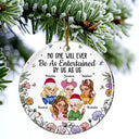 Gift For Bestie,Gift For Sisters,Gift For Women,Gifts For Colleagues,Funny,Christmas - No One Will Ever Be As Entertained By Us As Us Bestie - Personalized Circle Ceramic Ornament