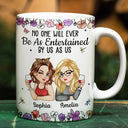 Gift For Bestie,Gift For Sisters,Gift For Women,Gifts For Colleagues,Funny - No One Will Ever Be As Entertained By Us As Us Bestie - Personalized White Edge-to-Edge Mug
